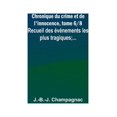 thumbnail image 1 of Chronique du crime et de l'innocence, tome 6/8; Recueil des événements les plus tragiques;..., (Paperback), 1 of 1