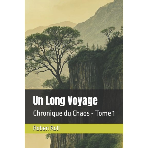 Chroniques Du Chaos Un Long Voyage: Chronique du Chaos - Tome 1, Book 1, (Paperback)