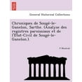 thumbnail image 1 of Chroniques de Sougé-le-Ganelon, Sarthe. (Analyse des registres paroissiaux et de l'État-Civil de Sougé-le-Ganelon.). (Paperback), 1 of 1