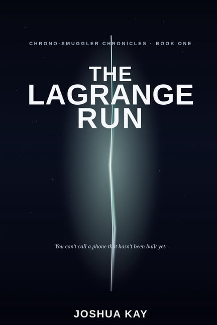 Chrono-Smuggler Chronicles The Lagrange Run, Book 1, (Paperback)