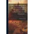 thumbnail image 1 of Chrono-historia De La Compañia De Jesus En La Provincia De Toledo ... (Hardcover), 1 of 1