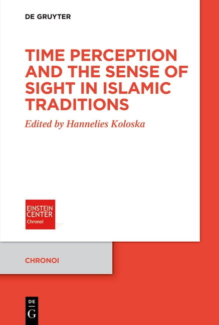 Chronoi Time Perception and the Sense of Sight in Islamic Traditions, Book 25, (Paperback)