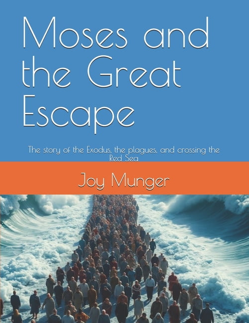Chronological Bible Stories for Children Moses and the Great Escape ...
