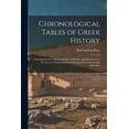 thumbnail image 1 of Chronological Tables of Greek History: Accompanied by a Short Narrative of Events, With References to the Sources of Information and Extracts From the Ancient Authorities (Paperback), 1 of 1