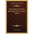 thumbnail image 1 of Chronologie De L'Atlas Historique De La France (1849) (Paperback), 1 of 1