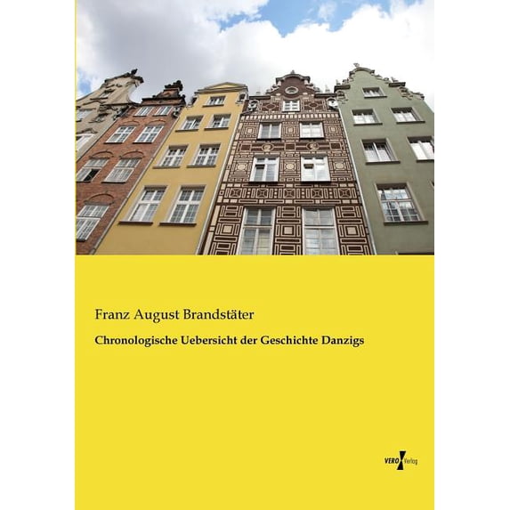 Chronologische Uebersicht der Geschichte Danzigs, (Paperback)