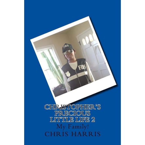 Chrostopher's Precious Little Life: Christopher's Precious Little Life 2 : My Family! (Series #2) (Paperback)