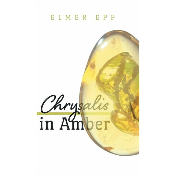 Chrysalis In Amber, (Hardcover)