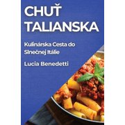 Chuť Talianska Kulin rska Cesta do Slnečnej It lie, Paperback