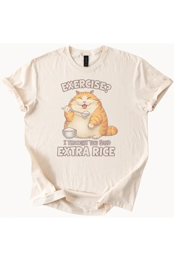 Chubby Cat Extra Rice Tshirt Kitten Lover Tee Size S-5Xl Heygategoo Tee