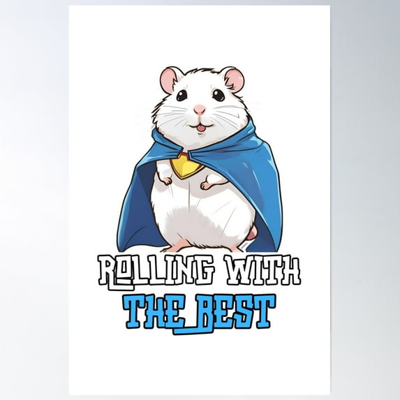 Chubby Hamster In Superhero Cape – Rolling With The Best | Fun And Cute Design Poster Wall Art, Modern Wall Decor, 16x24 UNFRAMED