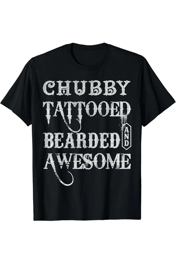 Chubby Tattooed Bearded _ Awesome Gifts Unisex T-Shirt