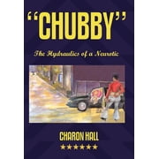 Chubby The Hydraulics of a Neurotic Hardcover
