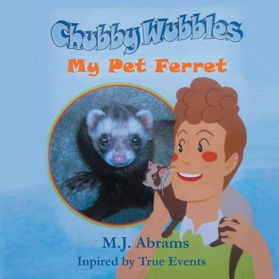 Chubby Wubbles: My Pet Ferret, (Paperback)