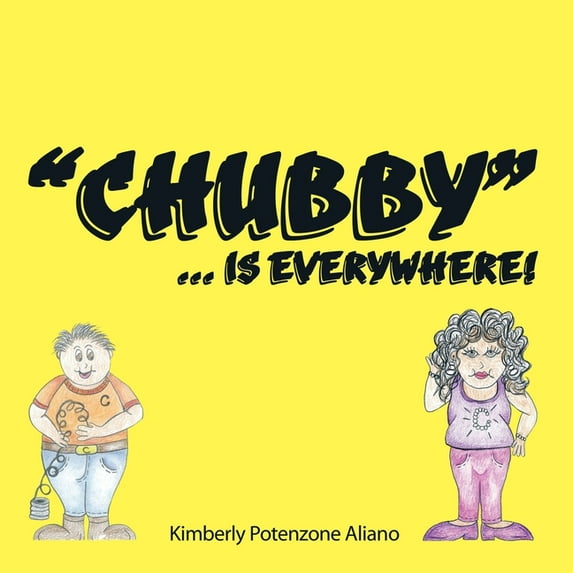 Chubby. is everywhere! Paperback Kimberly Potenzone Aliano