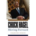 thumbnail image 1 of Pre-Owned Chuck Hagel: Moving Forward (Hardcover) 0803210752 9780803210752, 1 of 1