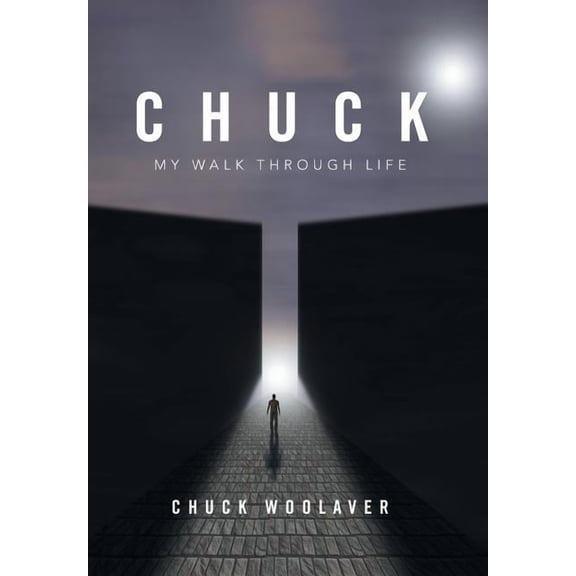 Chuck: My Walk Through Life