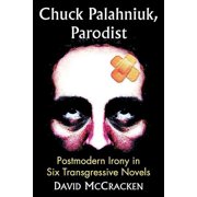 Chuck Palahniuk, Parodist Postmodern Irony in Six Transgressive Novels, Paperback
