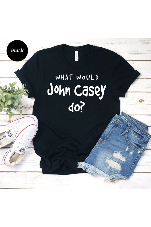 Chuck TV Show Shirt, What would John Casey Do Unisex T- Shirt, Gift for Chuck Show Fan, Jo