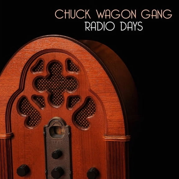 Chuck Wagon Gang - Radio Days - Music & Performance - CD