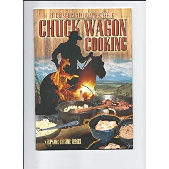 Pre-Owned Chuckwagon Cooking: The Best Basic and Easy Recipes (Paperback) 188946709X 9781889467092