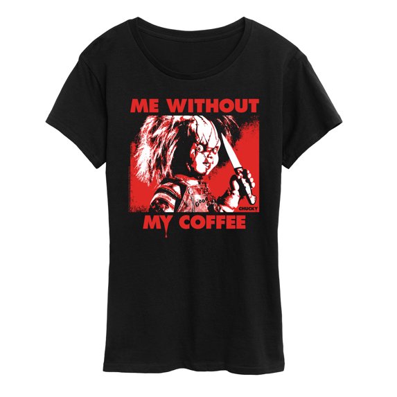 Chucky - Chucky Without Coffee - Womens Short Sleeve Graphic T-Shirt