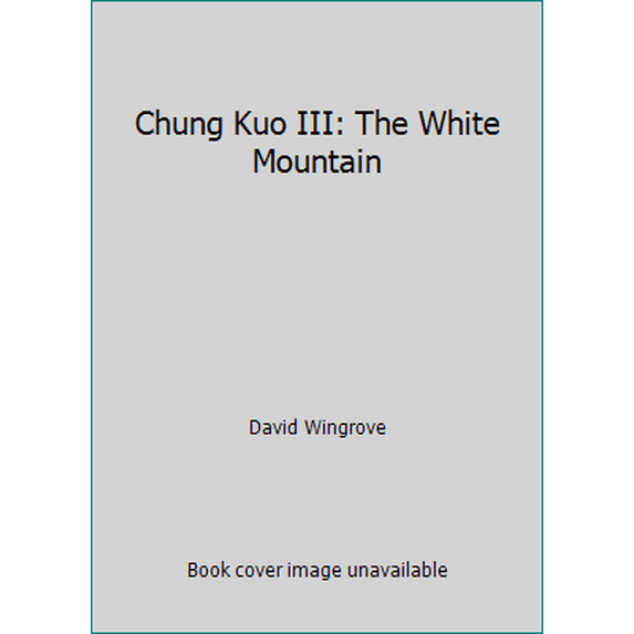 Pre-Owned Chung Kuo III: The White Mountain (Hardcover) 0385298757 9780385298759