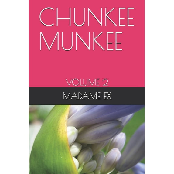 Chunkee Munkee: Chunkee Munkee: Volume 2 (Paperback)