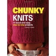 thumbnail image 1 of Pre-Owned Chunky Knits: 14 Quick and Easy Step-By-Step Projects (Paperback) 1581804466 9781581804461, 1 of 1
