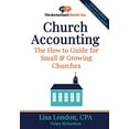 thumbnail image 1 of Pre-Owned Church Accounting: The How To Guide for Small & Growing Churches (Paperback) 1945561173 9781945561177, 1 of 1