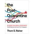 thumbnail image 1 of Church Answers Resources: The Post-Quarantine Church : Six Urgent Challenges and Opportunities That Will Determine the Future of Your Congregation (Hardcover), 1 of 1