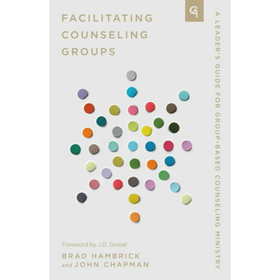 Pre-Owned Facilitating Counseling Groups: A Leader's Guide for Group-Based Counseling Ministry (Paperback) 1645073319 9781645073314