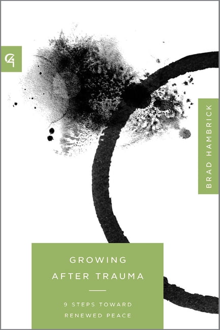 Church-Based Counseling Growing After Trauma: 9 Steps Toward Peace, (Paperback)