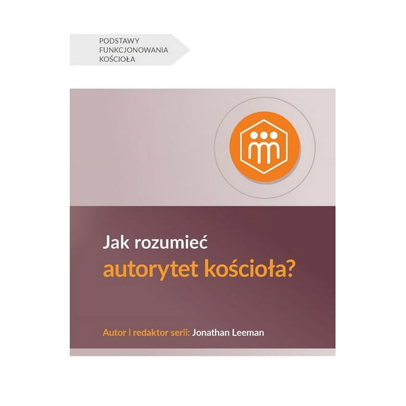 Church Basics (Polish) Understanding the Congregation's Authority / Jak rozumiec autorytet kociola?, (Paperback)