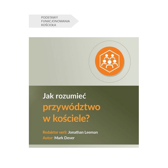 Church Basics (Polish) Understanding Church Leadership / Jak rozumiec przywdztwo w kociele?, (Paperback)
