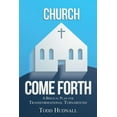 thumbnail image 1 of Church, Come Forth: A Biblical Plan for Transformational Turnaround (Paperback), 1 of 2
