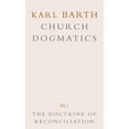 thumbnail image 1 of Pre-Owned Church Dogmatics: Volume 4 - The Doctrine of Reconciliation Part 1 - The Subject-Matter and Problems of the Doctrine O (Hardcover) 0567090418 9780567090416, 1 of 1