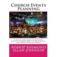 thumbnail image 1 of Church Events Planning: A Primer for Planning Meeting, Revivals, Conferences, Convocations, and (Paperback) by Bishop Raymond Allan Johnson, 1 of 1