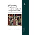 thumbnail image 1 of Church, Faith and Culture in the Medieva Motherhood, Religion, and Society in Medieval Europe, 400-1400: Essays Presented to Henrietta Leyser, (Paperback), 1 of 1