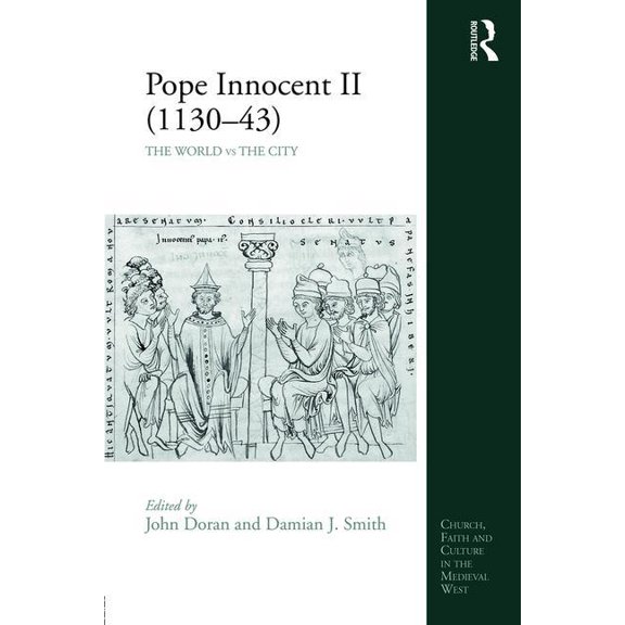 Church, Faith and Culture in the Medieva Pope Innocent II (1130-43): The World vs the City, (Hardcover)