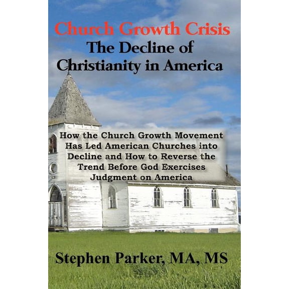 Church Growth Crisis: The Decline of Christianity in America
