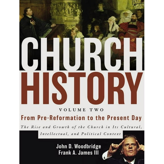 Church History, Volume Two: From Pre-Reformation to the Present Day: The Rise and Growth of the Church in Its Cultural, , (Hardcover)