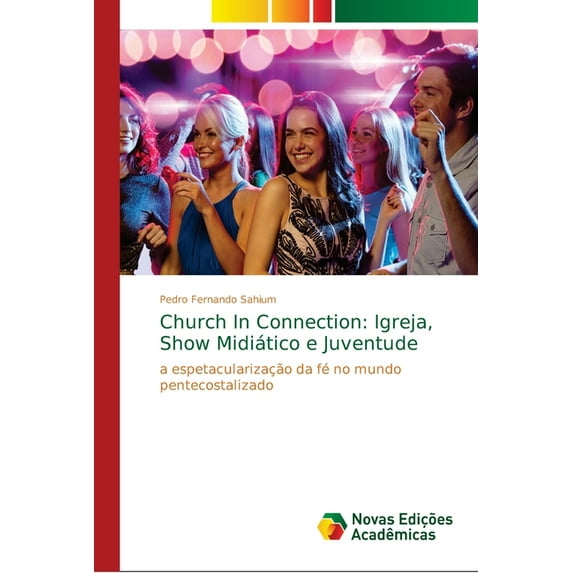 Church In Connection: Igreja, Show Midiático e Juventude (Paperback)