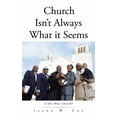 thumbnail image 1 of Church Isn't Always What it Seems: A One Man Church!!, (Paperback), 1 of 1