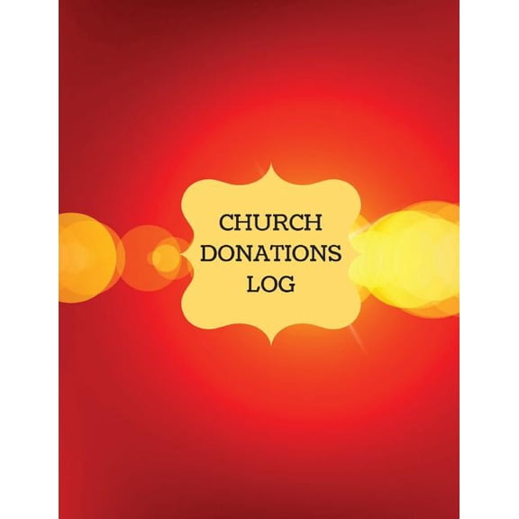 Church Logs: Donations Log: Church Log, Gift Log (Church Administration) Financial Management (Paperback)