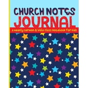 Church Notes Journal A Weekly Sermon and Bible Class Notebook for Kids, Paperback