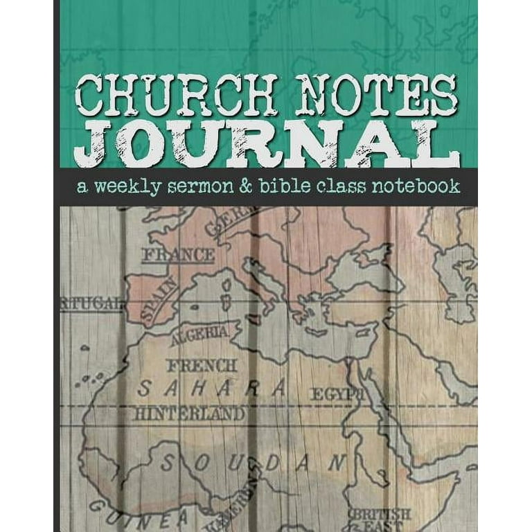 Church Notes Journal: A Weekly Sermon and Bible Class Notebook for 