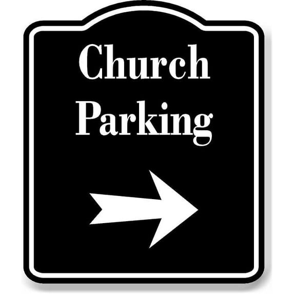 Church Parking Right Arrow BLACK Aluminum Composite Sign, 20"24"