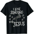 thumbnail image 1 of Church Singer, I Love Singing For Christ, Worship Vocalist T-Shirt, 1 of 5