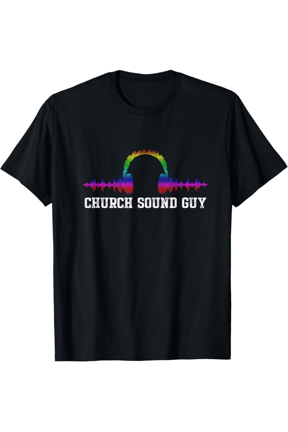 Church Sound Guy Art US Audio Tech Engineer T-Shirt mens t shirt，black，women，funny，misfits，men，journey，t-shirt